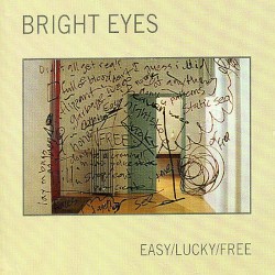 Easy/Lucky/Free album by Bright Eyes