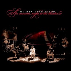 An Acoustic Night at the Theatre album by Within Temptation
