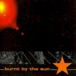 Burnt by the Sun EP album by Burnt by the Sun