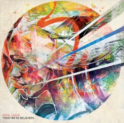 Today We're Believers album by Royal Canoe