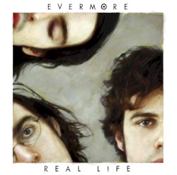 Real Life album by Evermore