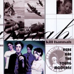 Here Are the Young Moderns album by Kill Hannah
