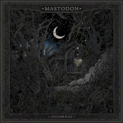 Cold Dark Place album by Mastodon