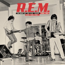 And I Feel Fine... The Best of the I.R.S. Years 1982–1987 album by R.E.M.