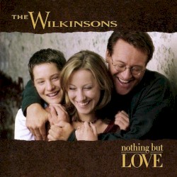 Nothing but Love album by The Wilkinsons
