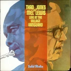 Live at the Village Vanguard (The Thad Jones / Mel Lewis Orchestra album) album by The Thad Jones/Mel Lewis Orchestra