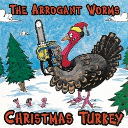 Christmas Turkey album by The Arrogant Worms