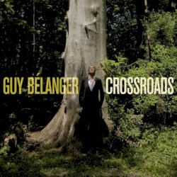 Crossroads album by Guy Bélanger