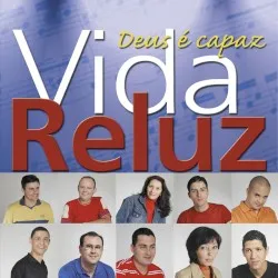 Deus É Capaz album by Vida Reluz