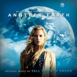 Another Earth – Music from the Motion Picture album by Fall On Your Sword