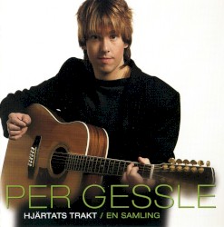 Hjärtats trakt / en samling album by Per Gessle