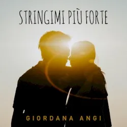 Stringimi più forte album by Giordana Angi