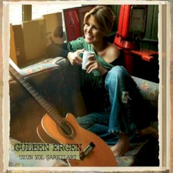Uzun Yol Şarkıları album by Gülben Ergen
