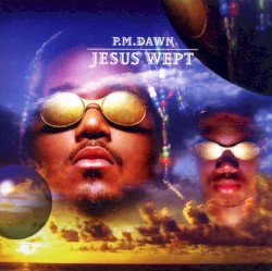 Jesus Wept album by P.M. Dawn