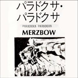 Paradoxa Paradoxa album by Merzbow