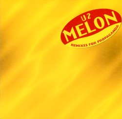 Melon: Remixes for Propaganda album by U2