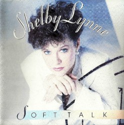 Soft Talk album by Shelby Lynne