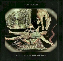 Hotel of the Two Worlds album by Martin Page