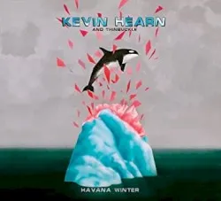 Havana Winter album by Kevin Hearn and Thin Buckle
