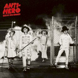 ANTI-HERO album by Sekai no Owari