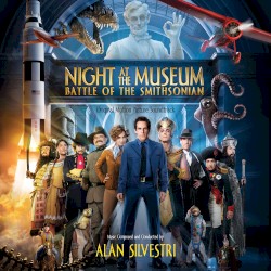 Night at the Museum: Battle of the Smithsonian – Original Motion Picture Soundtrack album by Alan Silvestri