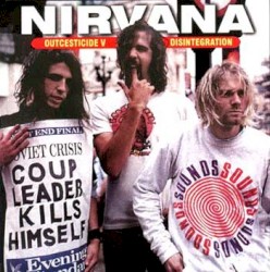 Outcesticide V: Disintegration album by Nirvana