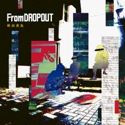 From DROPOUT album by Kiro Akiyama