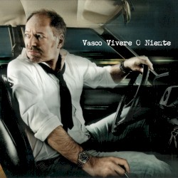 Vivere o niente album by Vasco Rossi