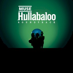 Hullabaloo Soundtrack album by Muse