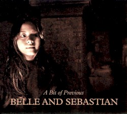 A Bit of Previous album by Belle and Sebastian
