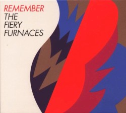 Remember album by The Fiery Furnaces