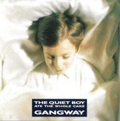The Quiet Boy Ate the Whole Cake album by Gangway