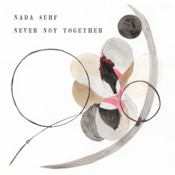 Never Not Together album by Nada Surf