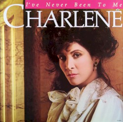 I've Never Been To Me album by Charlene