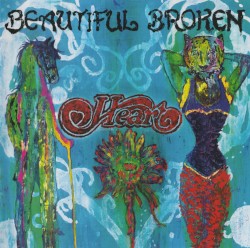Beautiful Broken album by Heart