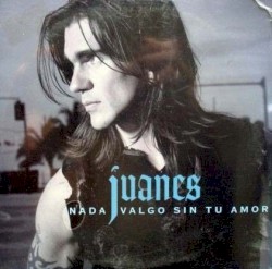 Nada Valgo Sin Tu Amor album by Juanes