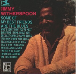 Some of My Best Friends Are the Blues album by Jimmy Witherspoon