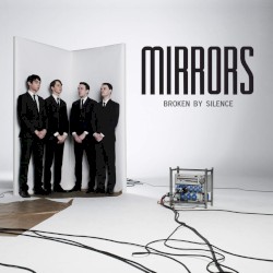 Broken by Silence album by Mirrors