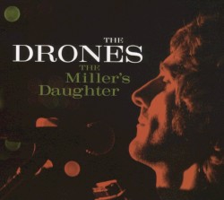 The Miller's Daughter album by The Drones