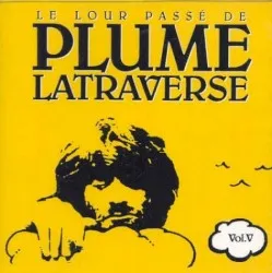 Le lour passé de Plume Latraverse Vol. V album by Plume Latraverse