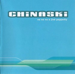 Na na na a jiné popjevky album by Chinaski