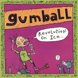 Revolution on Ice album by Gumball