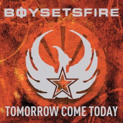 Tomorrow Come Today album by Boysetsfire
