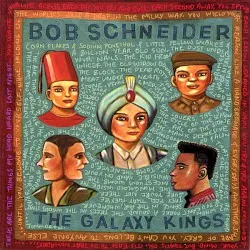 The Galaxy Kings album by Bob Schneider