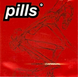 Cosmic Carnival album by Pills