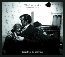 Songs from the Shipyards album by The Unthanks