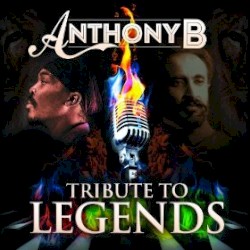 Tribute to Legends album by Anthony B