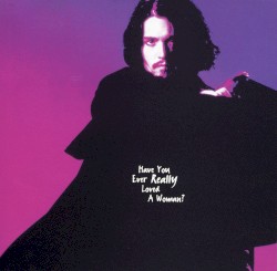 Have You Ever Really Loved a Woman? album by Bryan Adams