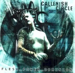 Flesh Power Dominion album by Callenish Circle