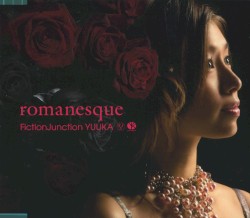 Romanesque album by FictionJunction Yuuka